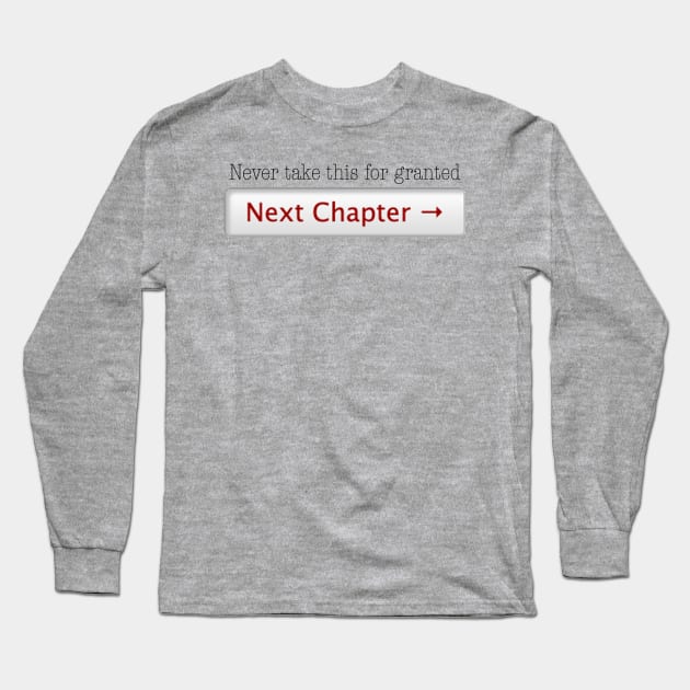 Never Take This for Granted Long Sleeve T-Shirt by ThePureAudacity